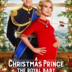 A Christmas Prince The Royal Baby (2019) Movie Poster